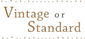 VIntage or Standard